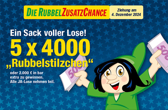 Die RubbelZusatzChance, Ziehung am 4. Dezember 2024, Ein Sack voller Lose, 5 mal 4000 Rubbelstilzchen oder 2000 Euro in bar extra zu gewinnen. Alle Ja-Lose nehmen teil